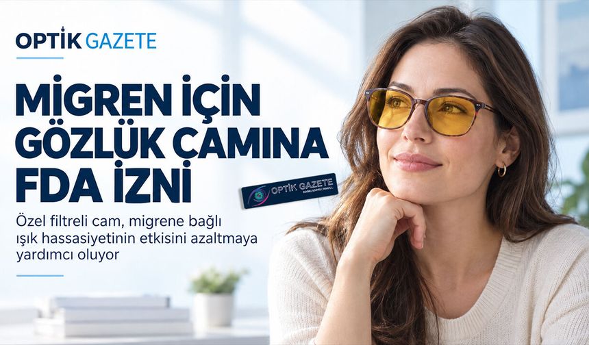 Migren İçin Özel Gözlük Camına FDA İzni