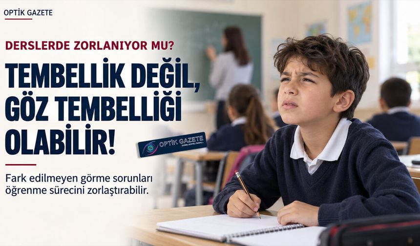Çocuğunuz Tembel Değil, Göz Tembelliği Olabilir!
