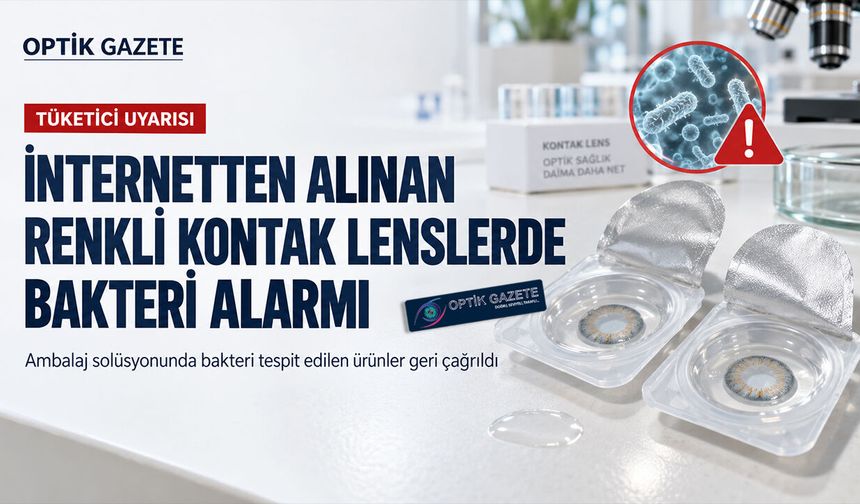 İnternetten Alınan Renkli Kontak Lenslerde Bakteri Alarmı