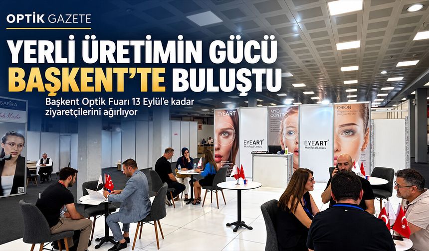 Başkent Optik Fuarı Ankara’da Sektörü Buluşturdu
