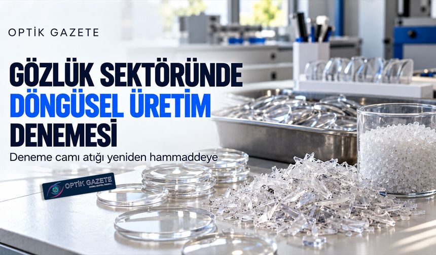 Gözlük Sektöründe Döngüsel Üretim Denemesi