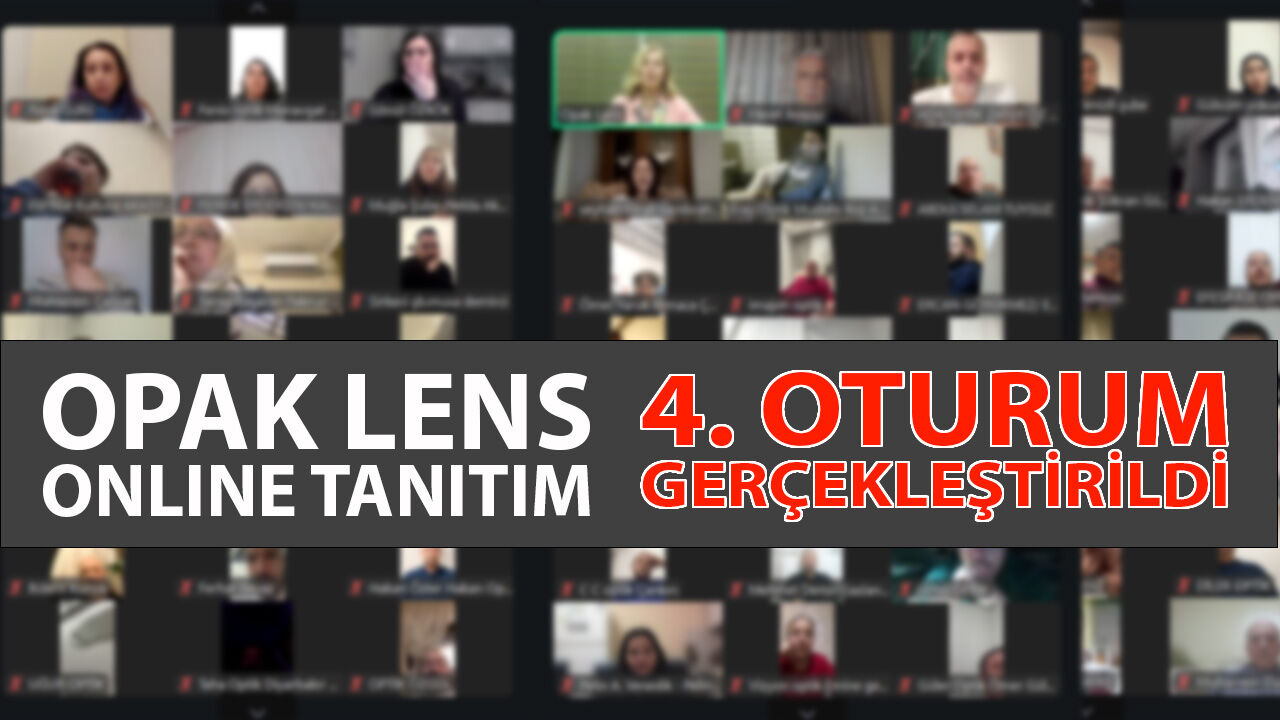 Opak Lens Online Tanıtımın 4.sü Gerçekleştirildi