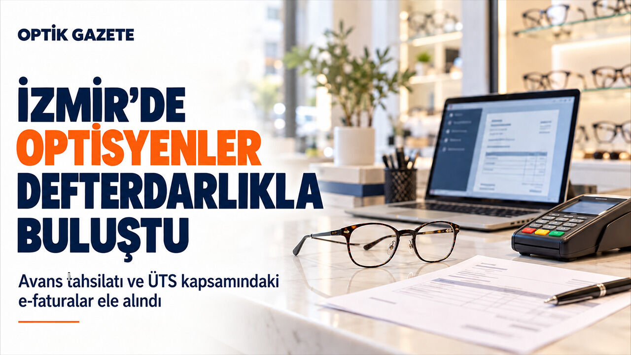 İzmir’de Optisyenler Defterdarlık Yetkilileriyle Buluştu